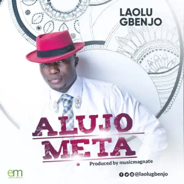 ALUJO META - Laolu Gbenjo